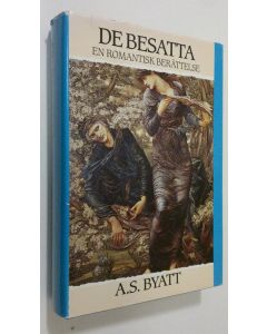 Kirjailijan A. S. Byatt käytetty kirja De besatta : en romantisk berättelse