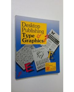 Kirjailijan Deke McClelland käytetty kirja Desktop Publishing Type and Graphics : a comprehensive handbook