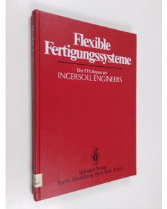 käytetty kirja Flexible Fertigungssysteme : der FFS-Report der INGERSOLL Engineers