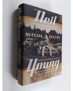 Kirjailijan Neil Young käytetty kirja Special deluxe : Muistelmia elämästä ja autoista