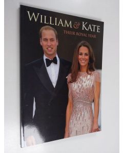 Kirjailijan Marie Clayton käytetty kirja William and Kate : Their Royal Year