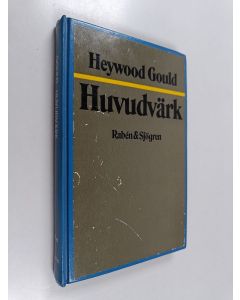 Kirjailijan Heywood Gould käytetty kirja Huvudvärk