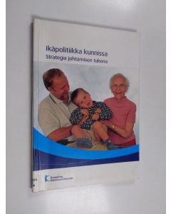 käytetty kirja Ikäpolitiikka kunnissa : strategia johtamisen tukena