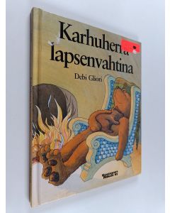 Kirjailijan Debi Gliori käytetty kirja Karhuherra lapsenvahtina