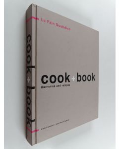 Tekijän Alain Coumont & Jean-Pierre Gabriel  ym. käytetty kirja Cook + Book : Memories and Recipes