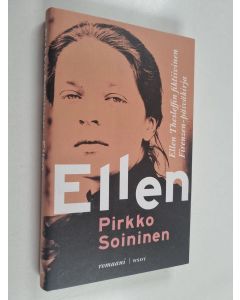 Kirjailijan Pirkko Soininen käytetty kirja Ellen : Ellen Thesleffin fiktiivinen Firenzen-päiväkirja