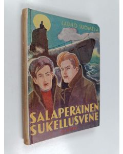 Kirjailijan Launo Suomela käytetty kirja Salaperäinen sukellusvene : seikkailukertomus pojille