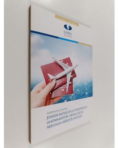 Kirjailijan Soili Martikainen käytetty kirja Johdon vastuusta ja toiminnasta ulkomaantyön turvallisessa arjessa ja häiriötilanteissa