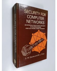 Kirjailijan Donald Watts Davies käytetty kirja Security for computer networks : an introduction to data security in teleprocessing and electronic funds transfer
