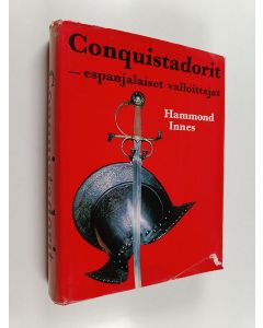 Kirjailijan Hammond Innes käytetty kirja Conquistadorit - espanjalaiset valloittajat