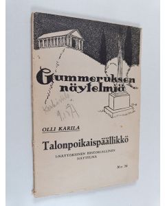 Kirjailijan Olli Karila käytetty kirja Talonpoikaispäällikkö : yksinäytöksinen historiallinen näytelmä rajakapteeni Olli Tiaisesta vuodelta 1808