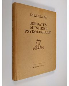 Kirjailijan Eino Roiha käytetty kirja Johdatus musiikkipsykologiaan