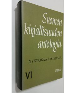 Tekijän Kai Laitinen  käytetty kirja Suomen kirjallisuuden antologia 6 : Nykyaikaa etsimässä