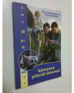 Kirjailijan Eija-Liisa Kasesniemi käytetty kirja Kännyssä piilevät sanomat : nuoret, väline ja viesti