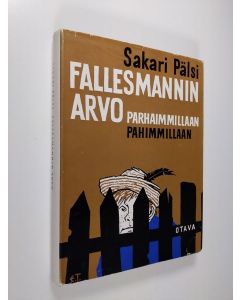 Kirjailijan Sakari Pälsi käytetty kirja Fallesmannin Arvo parhaimmillaan - pahimmillaan : tekijän oma valikoima