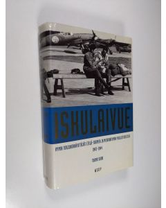 Kirjailijan Tuomo Soiri käytetty kirja Iskulaivue : Kymin torjuntahävittäjät Etelä-Suomen rannikon ja meririntaman puolustuksessa 1943-44