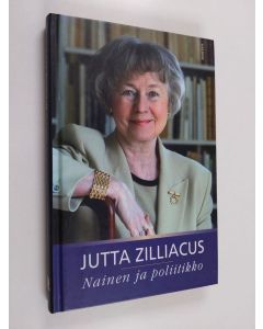 Kirjailijan Jutta Zilliacus käytetty kirja Nainen ja poliitikko : muistoja ja välähdyksiä pakolaistytön tieltä (ERINOMAINEN)