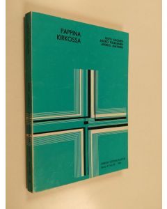 Kirjailijan Risto ym. Ahonen käytetty kirja Pappina kirkossa : näkökulmia pappeuteen ja pappisvirkaan luterilaisessa kirkossa : synodaalikirja Lapuan hiippakunnan synodaalikokoukseen vuonna 1981