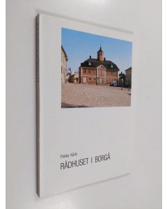 Kirjailijan Pekka Kärki käytetty kirja Rådhuset i Borgå