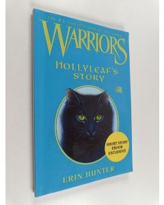 Kirjailijan Erin Hunter käytetty kirja Warriors : Hollyleaf's Story