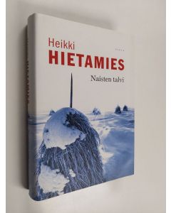 Kirjailijan Heikki Hietamies käytetty kirja Naisten talvi