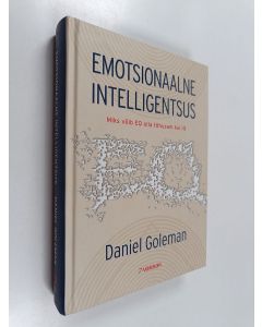 Kirjailijan Daniel Goleman käytetty kirja Emotsionaalne intelligentsus : miks võib EQ olla tõhusam kui IQ
