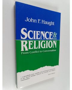 Kirjailijan John F. Haught käytetty kirja Science and religion : from conflict to conversation
