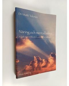 Kirjailijan Matti Tolonen käytetty kirja Näring och mental hälsa : en bok om korttillskottens underbara möjligheter
