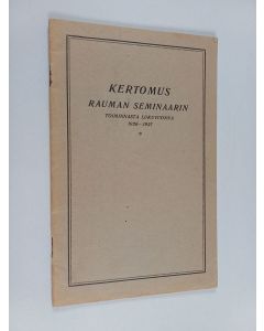 käytetty teos Kertomus Rauman seminaarin toiminnasta lukuvuonna 1926-1927