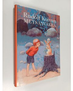 Tekijän Sanna Jaatinen  käytetty kirja Rudolf Koivun metsänväkeä