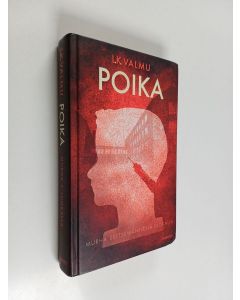 Kirjailijan Leena Valmu käytetty kirja Poika : murha seitsemännellä luokalla
