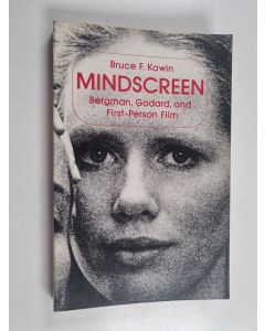 Kirjailijan Bruce F. Kawin käytetty kirja Mindscreen : Bergman, Godard, and first-person film