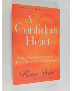Kirjailijan Renee Swope käytetty kirja A Confident Heart - How to Stop Doubting Yourself & Live in the Security of God's Promises
