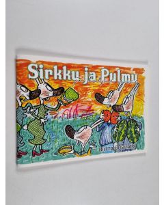 Kirjailijan Riitta Uusitalo käytetty teos Sirkku ja Pulmu ja helpot nakit