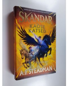 Kirjailijan A. F. Steadman käytetty kirja Skandar ja kaose katsed