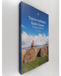 Kirjailijan Tapio Mäkeläinen käytetty kirja Tapion matkassa Keski-Viroon : Järvamaa ja Raplamaa