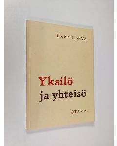 Kirjailijan Urpo Harva käytetty kirja Yksilö ja yhteisö