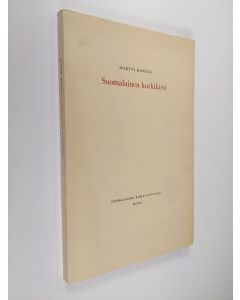 Kirjailijan Martti Rapola käytetty kirja Suomalainen kurkihirsi : vuosikokousten avajaispuheet 1947-1961
