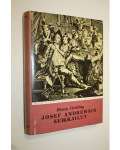 Kirjailijan Henry Fielding käytetty kirja Josef Andrewsin seikkailut : (the history of the adventures of Joseph Andrews