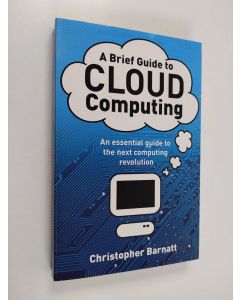 Kirjailijan Christopher Barnatt käytetty kirja A brief guide to cloud computing - Cloud computing