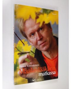 Kirjailijan Tapani Kiminkinen käytetty kirja Maalaislääkärin matkassa (UUDENVEROINEN)