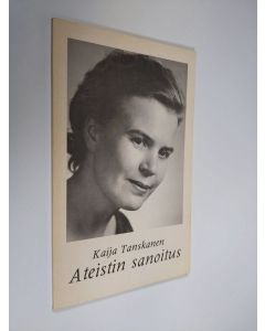 Kirjailijan Kaija Tanskanen käytetty kirja Ateistin sanoitus : runoja vuodelta 1970