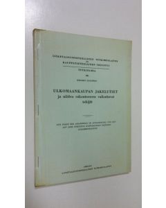 Kirjailijan Heikki O. Salonen käytetty kirja Ulkomaankaupan jakelutiet ja niiden rakenteeseen vaikuttavat tekijät