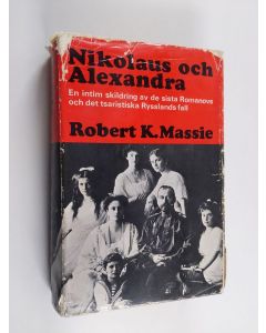 Kirjailijan Robert K. Massie käytetty kirja Nikolaus och Alexandra : en intim skildring av de sista Romanovs och det tsaristiska Rysslands fall