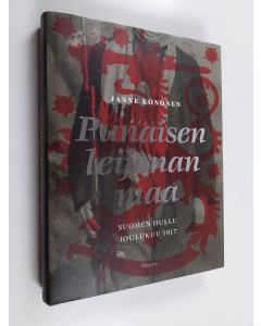 Kirjailijan Janne Könönen käytetty kirja Punaisen leijonan maa : Suomen hullu joulukuu 1917
