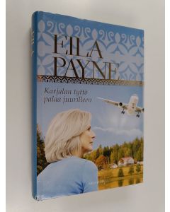 Kirjailijan Eila Payne käytetty kirja Karjalan tyttö palaa juurilleen
