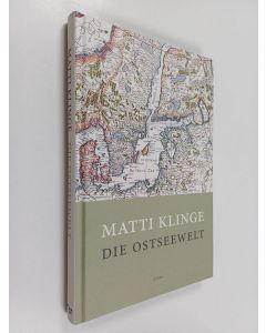 Kirjailijan Matti Klinge käytetty kirja Die Ostseewelt
