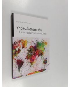 käytetty kirja Yhdessä enemmän : Kriisien hallintaa kokonaisvaltaisesti