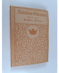 Kirjailijan Gaston Leroux käytetty kirja Nafarchas geheimnis