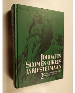 käytetty kirja Johdatus Suomen oikeusjärjestelmään : Nide 2 - Rikos- ja prosessioikeus sekä julkisoikeus
